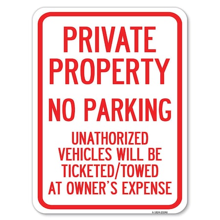 Signmission Private Property No Parking Unauthorized Vehicles Will Be Ticketed Towed at Owners E, A-1824-23246 A-1824-23246
